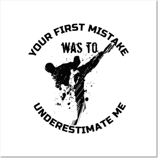 Your First Mistake Was To Underestimate Me Posters and Art